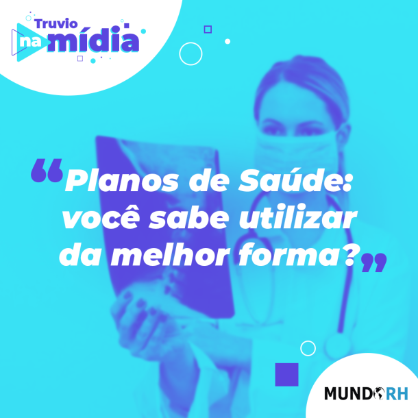 Mundo RH: Planos de Saúde: você sabe utilizar da melhor forma?